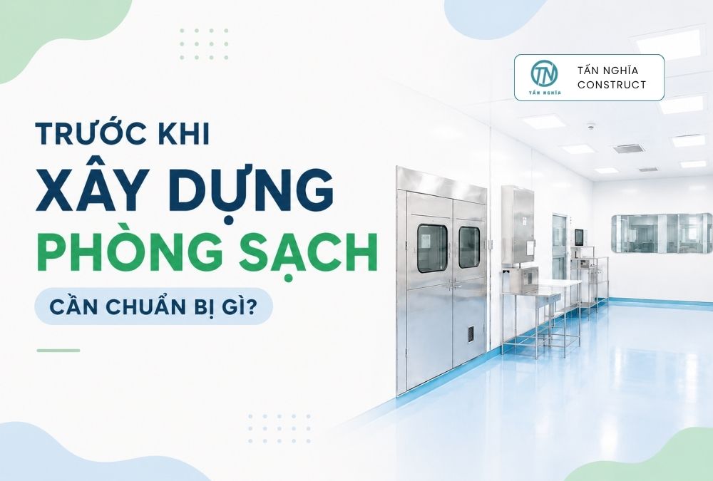Trước khi xây dựng phòng sạch cần chuẩn bị gì