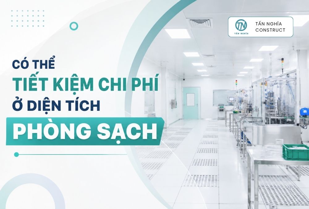 Tiết kiệm chi phí ở diện tích phòng sạch