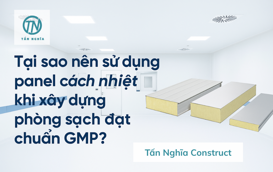 Tại sao chọn panel cách nhiệt trong thi công phòng sạch