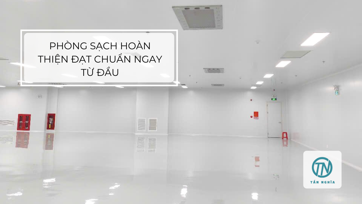 Phòng Sạch Hoàn Thiện Đạt Chuẩn Ngay Từ Đầu