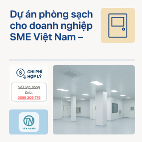 Dự án phòng sạch cho doanh nghiệp SME Việt Nam với chi phí hợp lý
