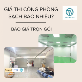 Giá thi công phòng sạch bao nhiêu? Báo giá trọn gói