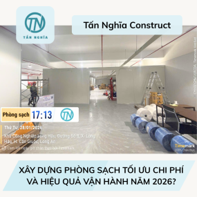 Xây dựng phòng sạch tối ưu chi phí và hiệu quả vận hành năm 2026?