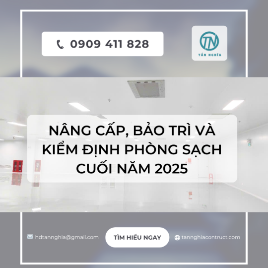 Khởi Công Cuối Năm: Nâng cấp, Bảo Trì và Kiểm Định Hệ Thống Phòng Sạch 2025