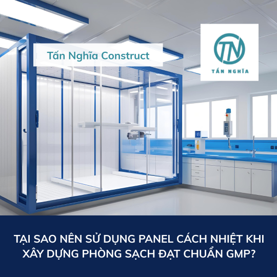 Tại sao nên sử dụng panel cách nhiệt khi xây dựng phòng sạch đạt chuẩn