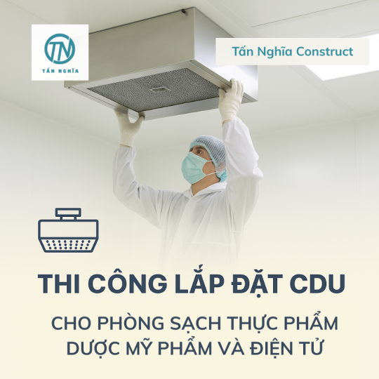 Thi công lắp đặt CDU cho phòng sạch thực phẩm, dược mỹ phẩm và điện tử