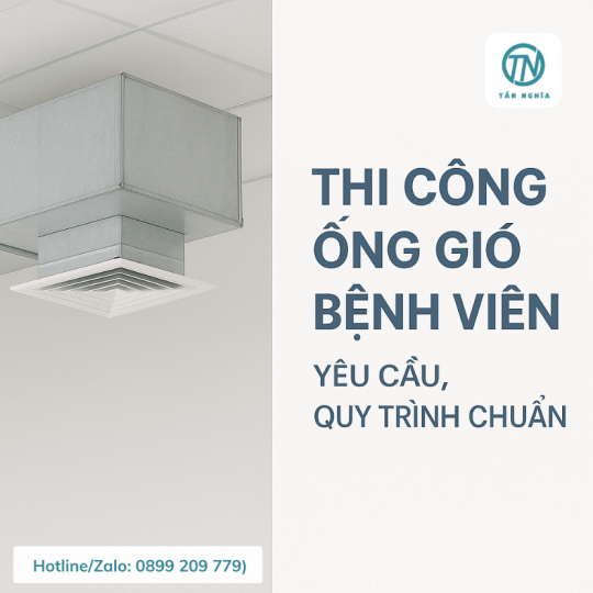 Thi Công Ống Gió Bệnh Viện – Yêu Cầu, Quy Trình Chuẩn [Trong năm 2025]