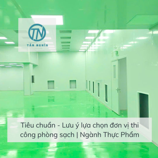 Tiêu chuẩn - Lựa chọn đơn vị thi công phòng sạch | Ngành Thực Phẩm