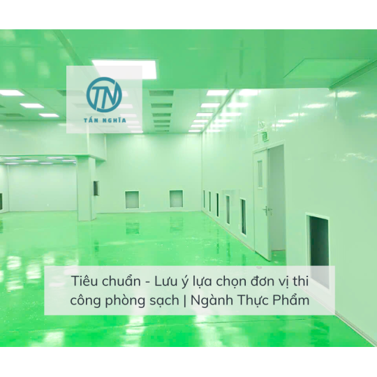 Tiêu chuẩn - Lựa chọn đơn vị thi công phòng sạch | Ngành Thực Phẩm
