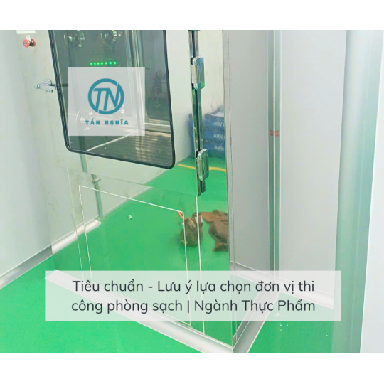 Tiêu chuẩn - Lựa chọn đơn vị thi công phòng sạch | Ngành Thực Phẩm