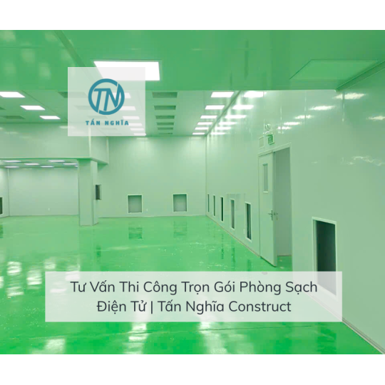 Tư Vấn Thi Công Trọn Gói Phòng Sạch Điện Tử | Tấn Nghĩa Construct